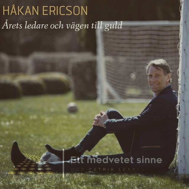 36. Håkan Ericson - Årets ledare och vägen till guld