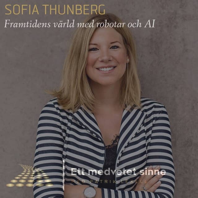 41. Sofia Thunberg - Framtidens värld med robotar och AI