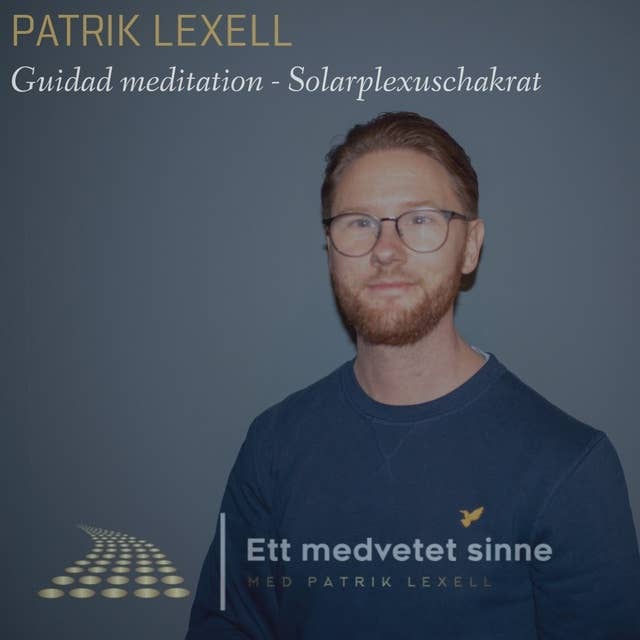 58. Patrik Lexell - Guidad meditation, solarplexuschakrat