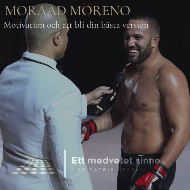 70. Moraad Moreno - Motivation och att bli din bästa version