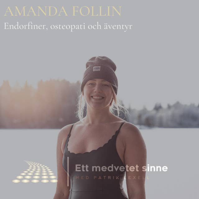 73. Amanda Follin - Endorfiner, osteopati och äventyr, del 1