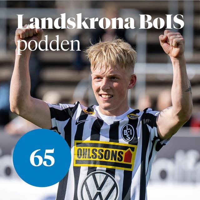 Avsnitt 65. Derbyspecial i Landskrona BoIS-podden: ”Bästa spelaren sedan Farnerud”