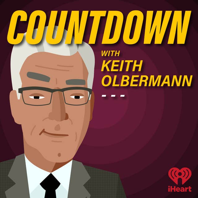 EPISODE 31: COUNTDOWN WITH KEITH OLBERMANN 9.13.22