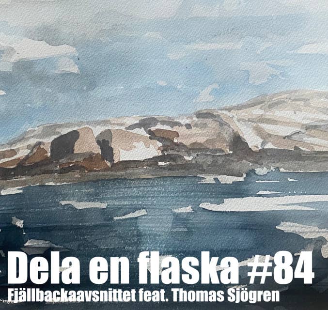 84. Dela en flaska - Fjällbackaavsnittet feat. Thomas Sjögren