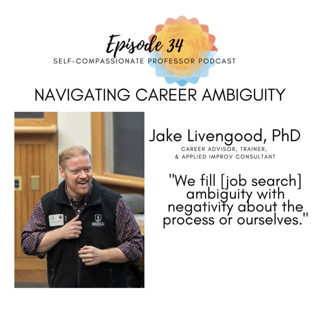 34. Navigating career ambiguity with Dr. Jake Livengood
