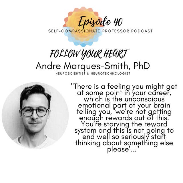 40. Follow your heart with Dr. Andre Marques-Smith
