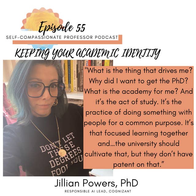 55. Keeping your academic identity with Dr. Jillian Powers