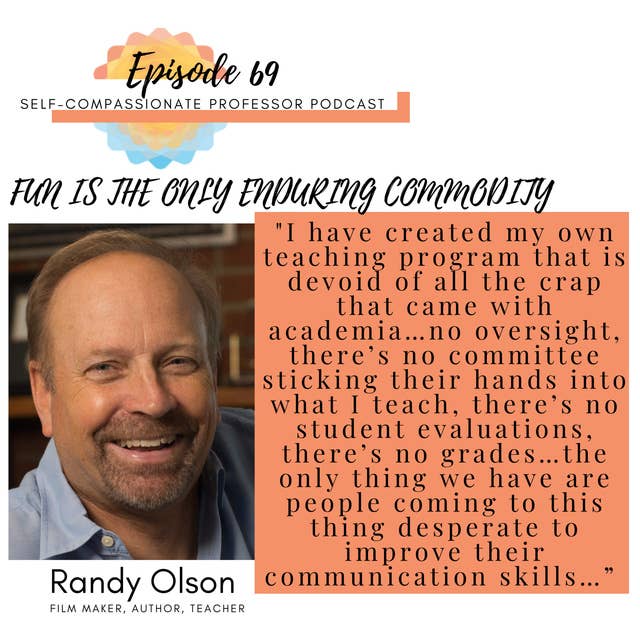69. Fun is the only enduring commodity with Randy Olson