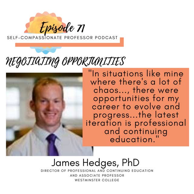 71. Negotiating opportunities with Dr. James Hedges