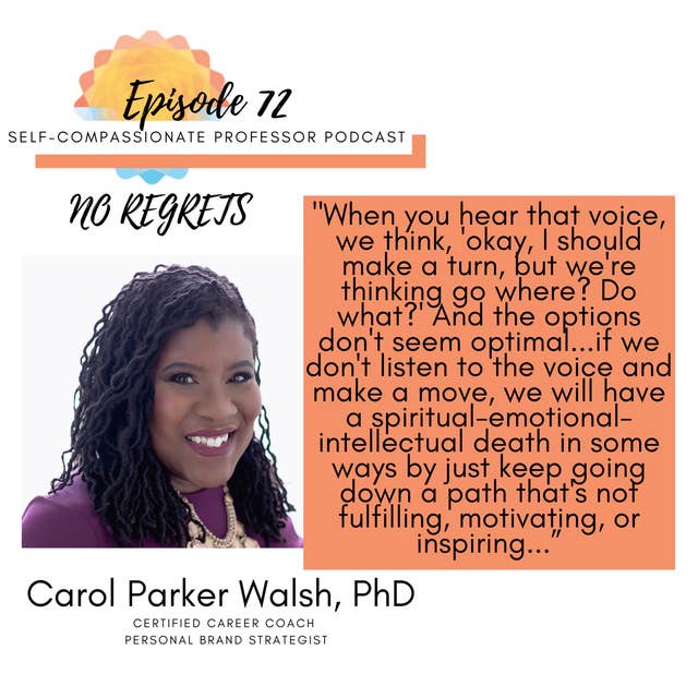 72. No regrets with Dr. Carol Parker Walsh