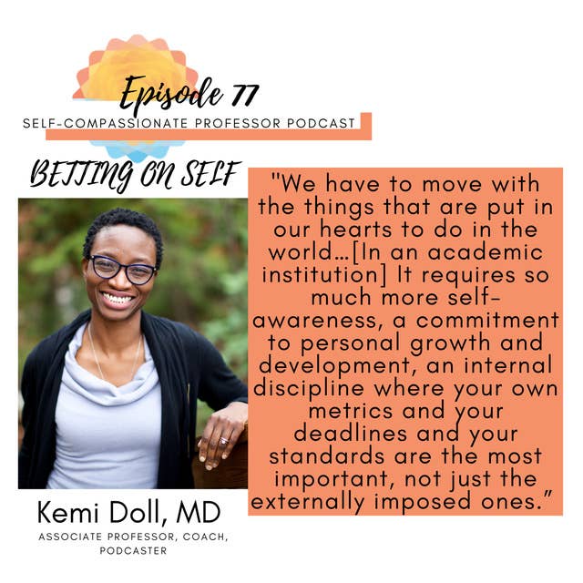 77. Betting on self with Dr. Kemi Doll