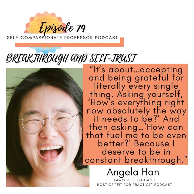 79. Breakthrough and self-trust with Angela Han