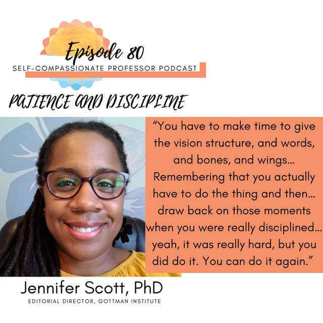 80. Patience and discipline with Dr. Jennifer Scott (decision guide episode)
