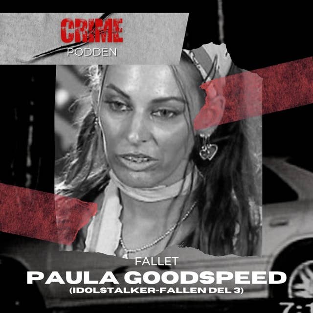 23. Fallet Paula Goodspeed (Idolstalker-fallen del 3)