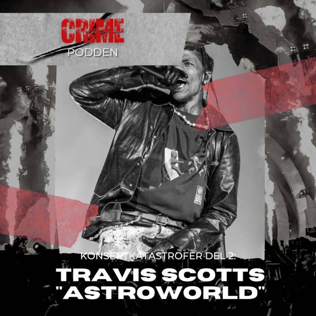 27. Konsertkatastrofer del 2: Travis Scotts Astroworld