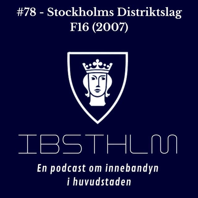 #78 -Stockholms Distriktslag F16 (2007)