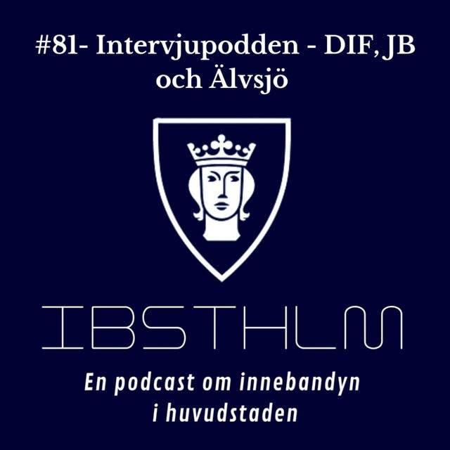 81# Intervjupodden- DIF,JB och Älvsjö