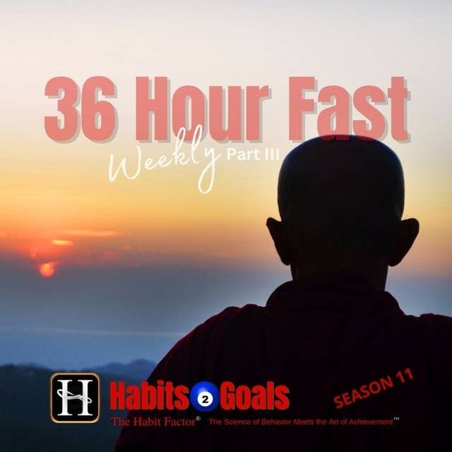 The 36 Hour Fast (Once a Week) Part III