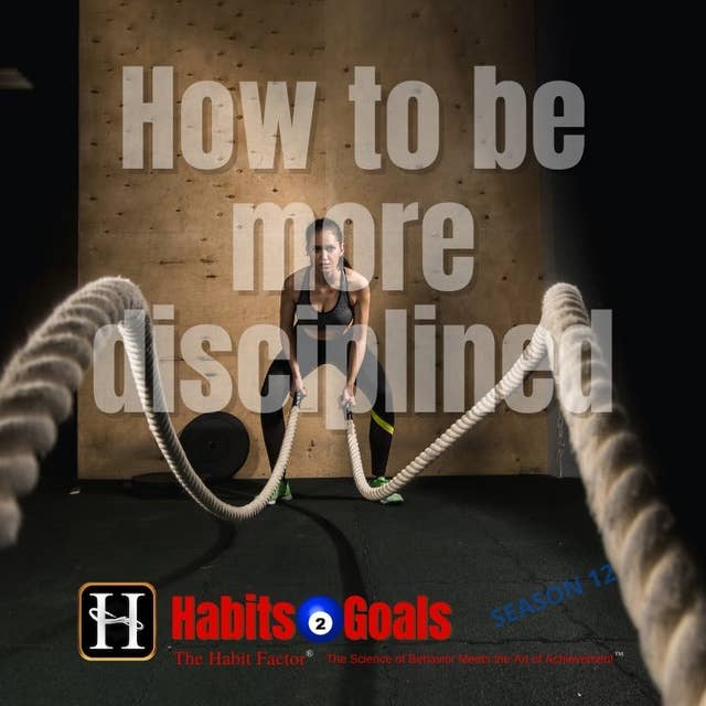 How to be more disciplined