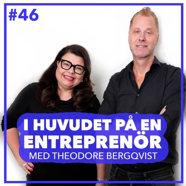 46. Theodore Bergqvist - Do’s and don’ts i entreprenörskapet