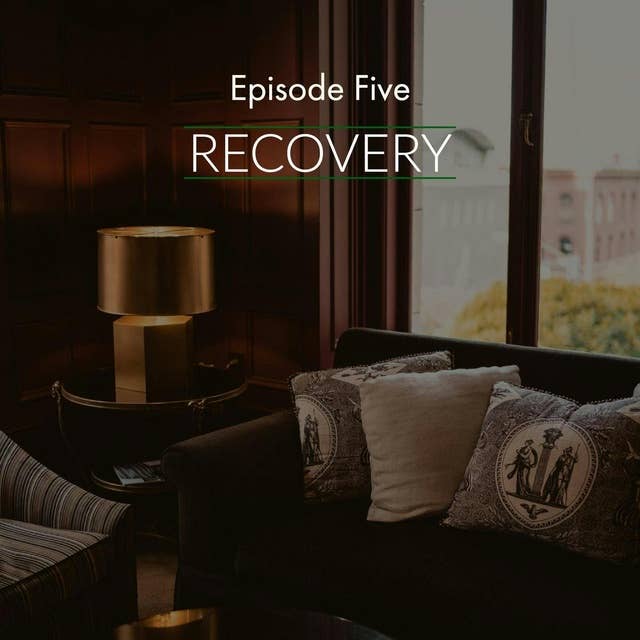Episode 5: Recovery