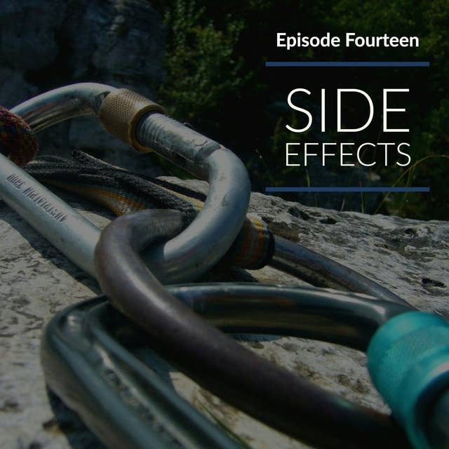Episode 14: Side Effects