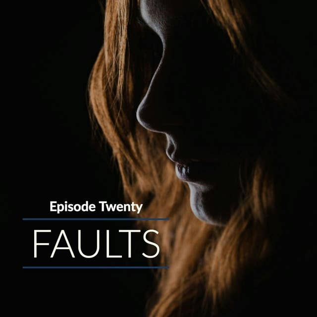 Episode 20: Faults