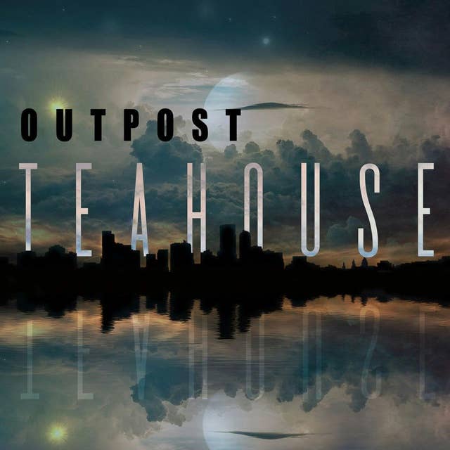 Outpost Teahouse Teaser