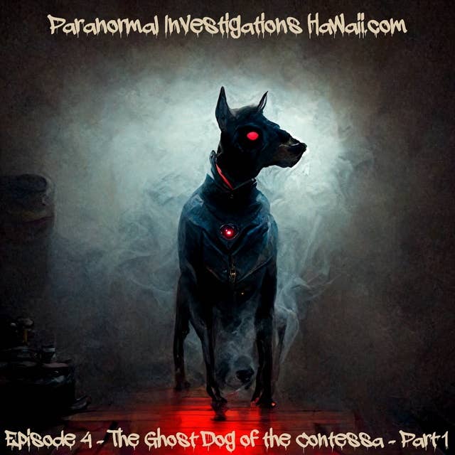 Episode 4 - The Ghost Dog of the Contessa - Part 1