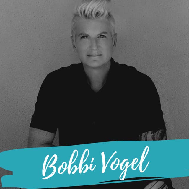 How to redefine your traumas and make them your life’s purpose- With Bobbi Vogel