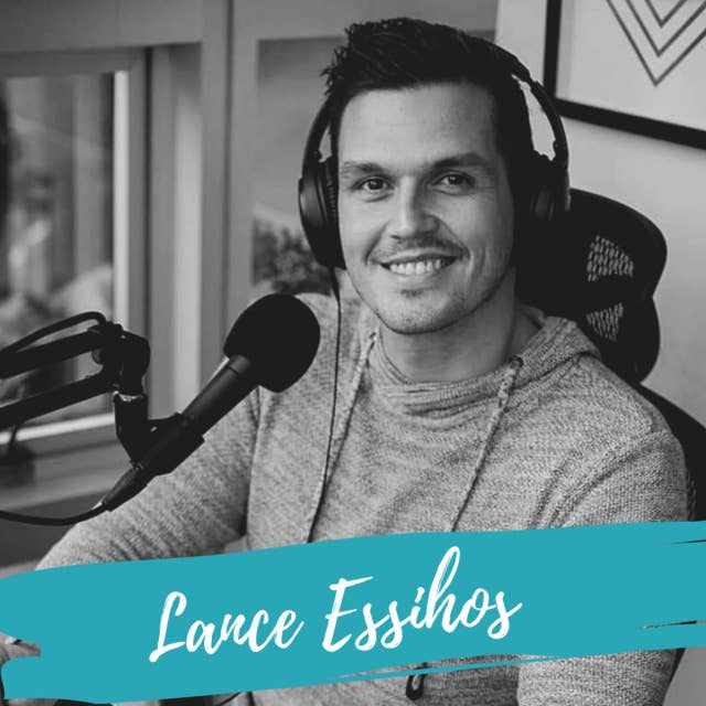 Embracing Adversity to Fuel Growth- With Lance Essihos