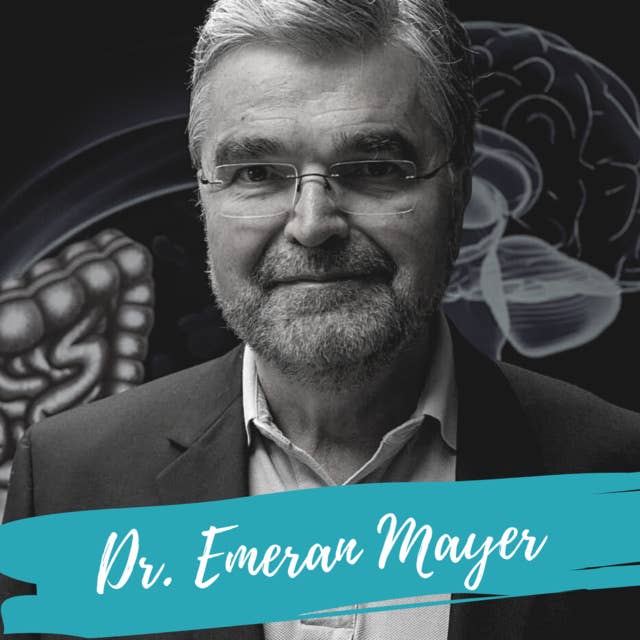The Gut-Immune Connection - With Dr. Emeran Mayer