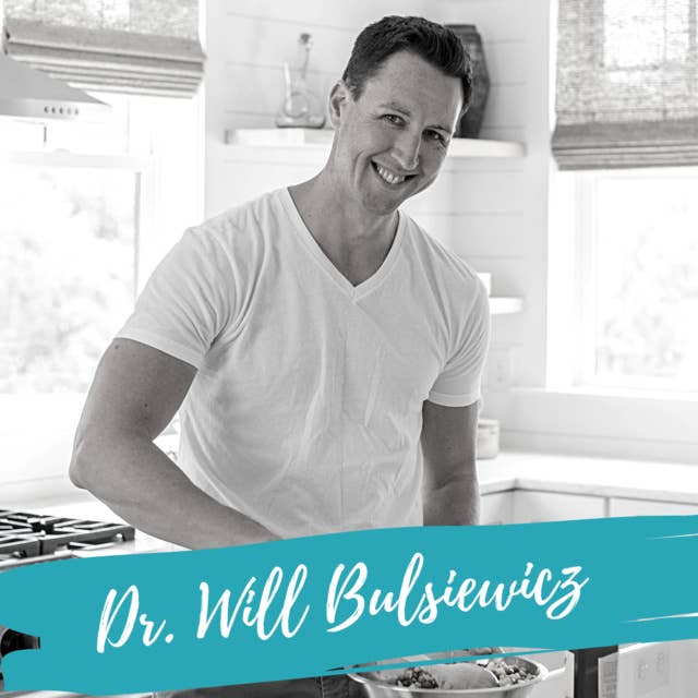 The Role of the Gut Microbiome in Human Health - With Dr. Will Bulsiewicz