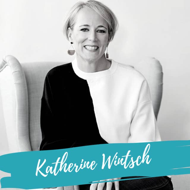 How to Destroy What Is Holding You Back So You Can Live the Life You Want - With Katherine Wintsch