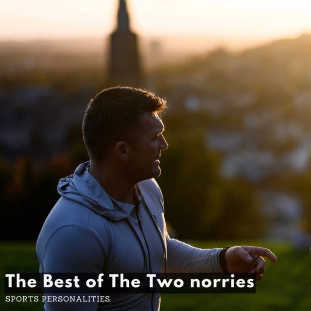 #191 The Best of the Two Norries Sports Personalities