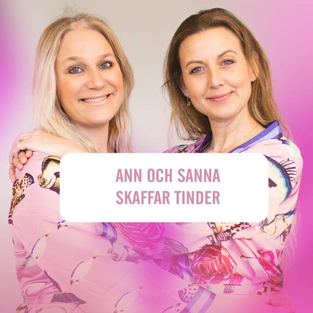 Ann och Sanna skaffar Tinder!