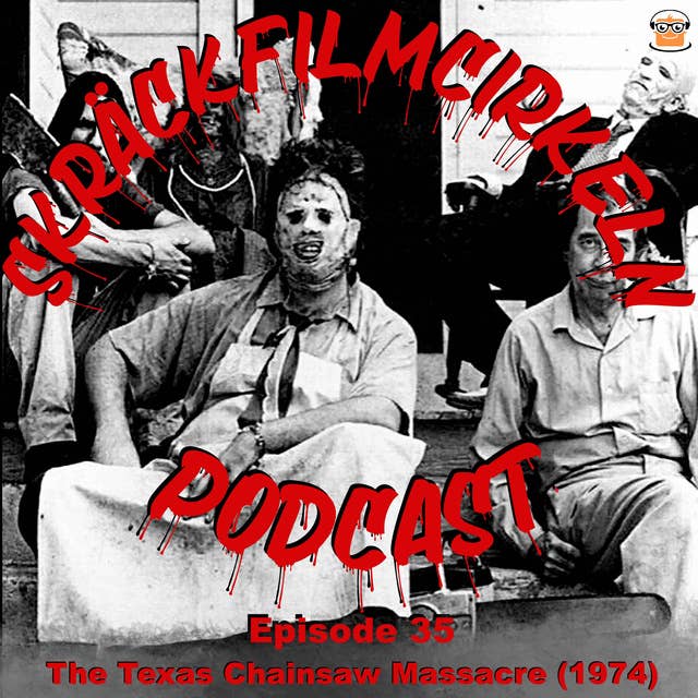 Episode 35 - The Texas Chainsaw Massacre (1974)