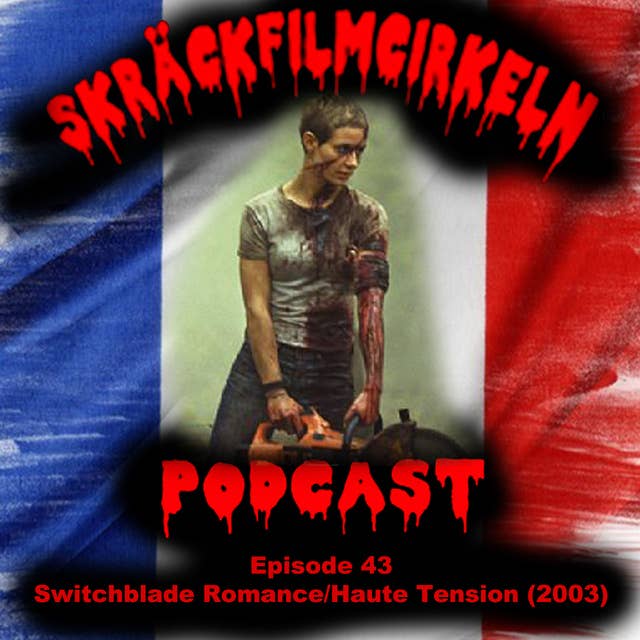 Episode 43 - Skräckfilm från Frankrike - Switchblade Romance (2003)