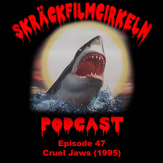 Episode 47 - Cruel Jaws (1995)