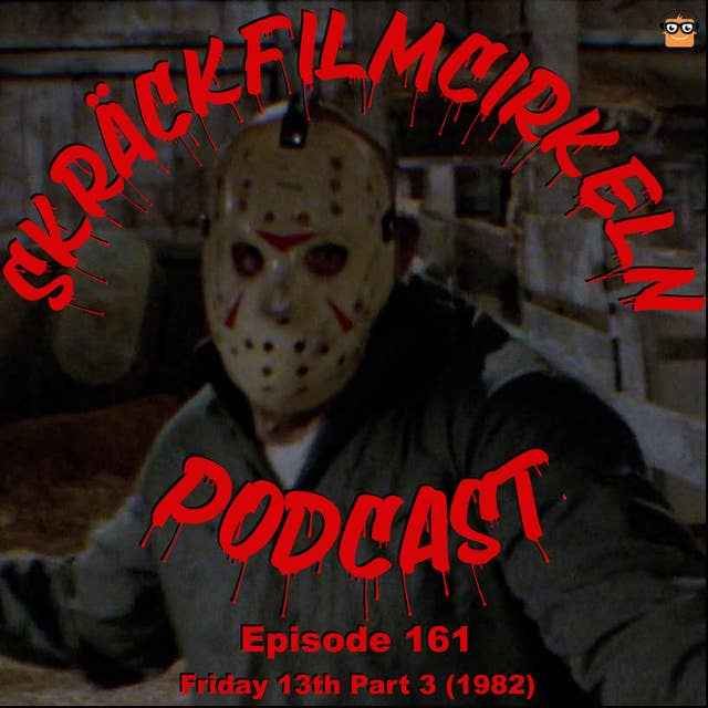 Episode 161 - Friday 13th Part 3 (1982)