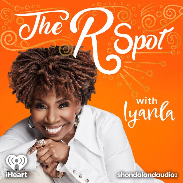Introducing: The R Spot with Iyanla