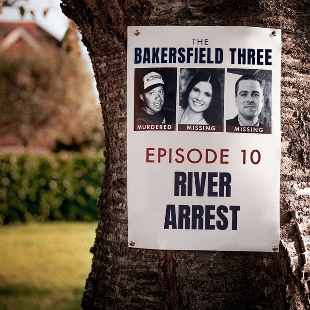 Episode 10: River Arrest