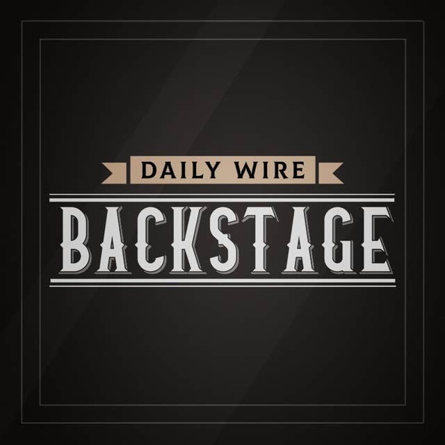 Daily Wire Backstage: The Commies Are At It Again