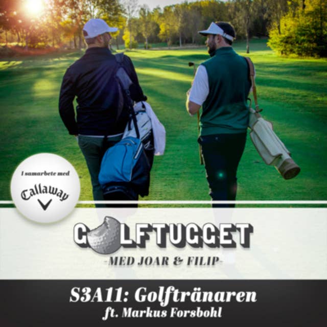 S3A11 Golftränaren ft. Markus Forsbohl