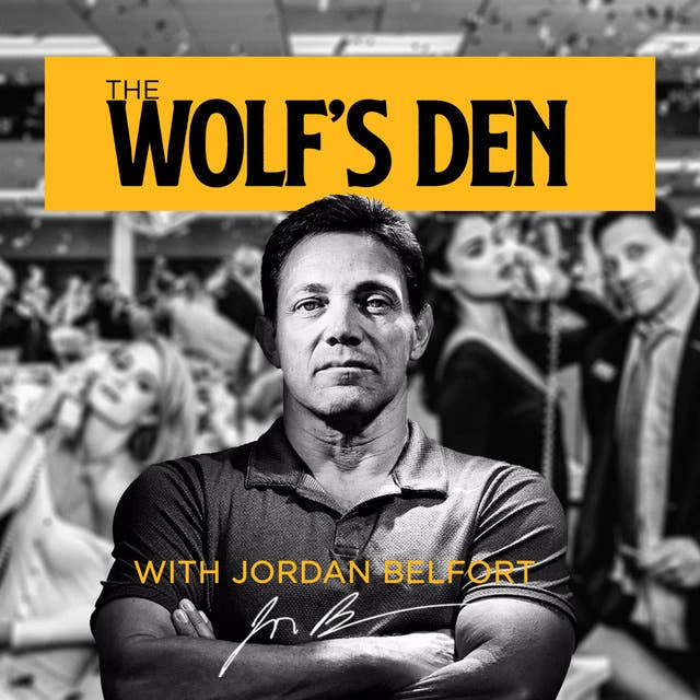 Overcoming Victim Mentality with Nick Santonastasso - Jordan Belfort Wolf’s Den Podcast #12