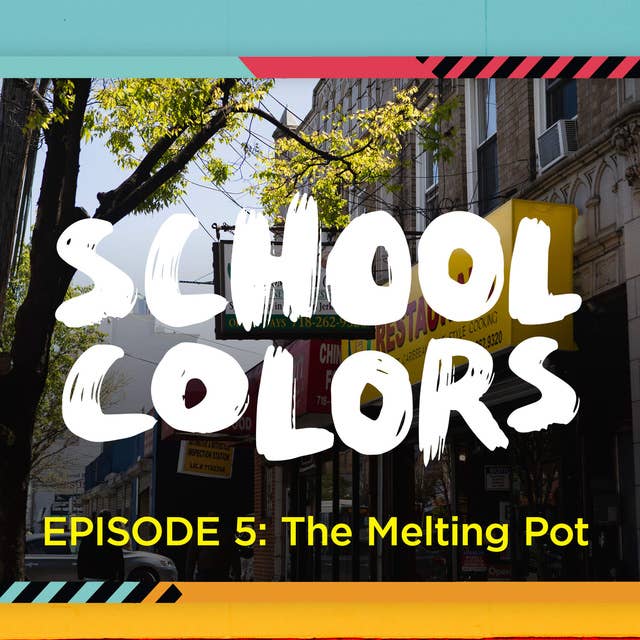 School Colors Episode 5: "The Melting Pot"