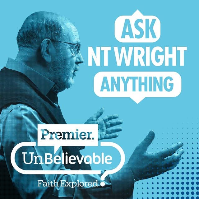#100 Jesus the revolutionary - NT Wright at London Bible Week