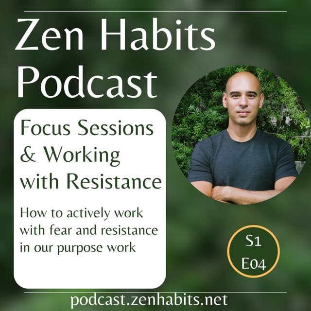 S1 Ep04 - Focus Sessions & Working with Resistance