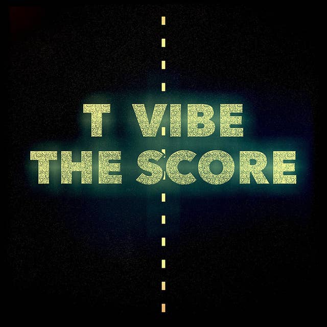 T - VIBE - THE SCORE