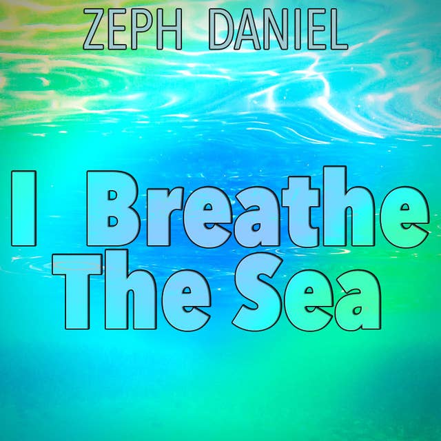 I BREATHE THE SEA
